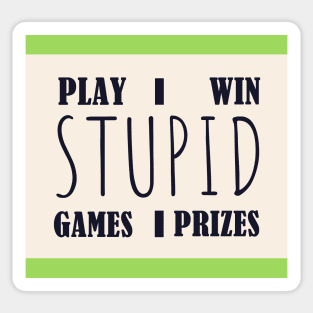 Play stupid games, win stupid prizes Sticker